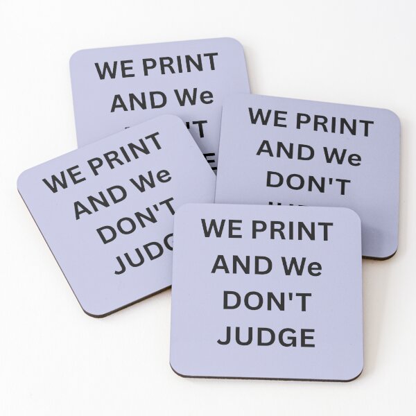 Item preview, We Print and We Don't Judge designed and sold by Tilyasshop.
