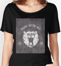 Bear with me - fur in the background Women's Relaxed Fit T-Shirt