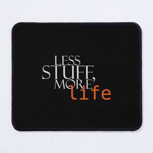 Item preview, Less stuff, more life designed and sold by Julia Snaigala.