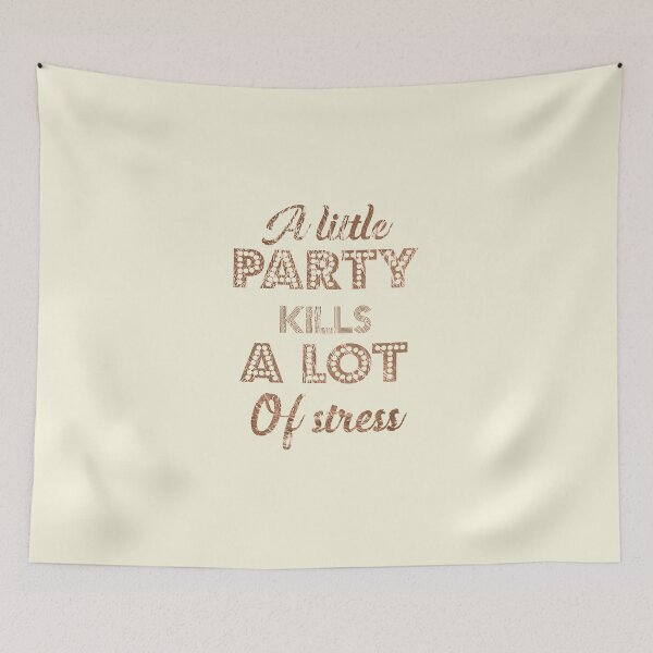 Item preview, A Little Party Kills A Lot Of Stress designed and sold by MilabArt.