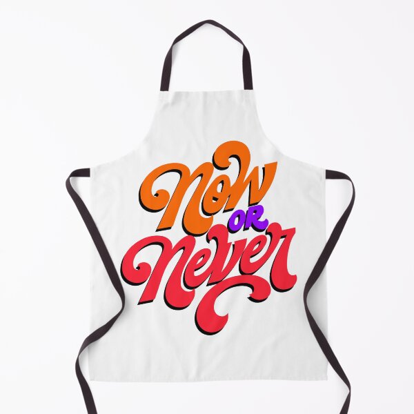 Item preview, now or never designed and sold by designing01Ar3.