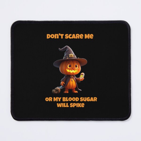 Item preview,  Don't Scare Me Blood Sugar Will Spike designed and sold by MarcinDesign.