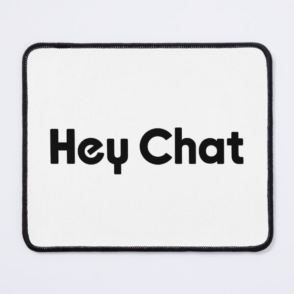 Item preview, Hey Chat, Livestreamer Memes designed and sold by Memes N Lore .