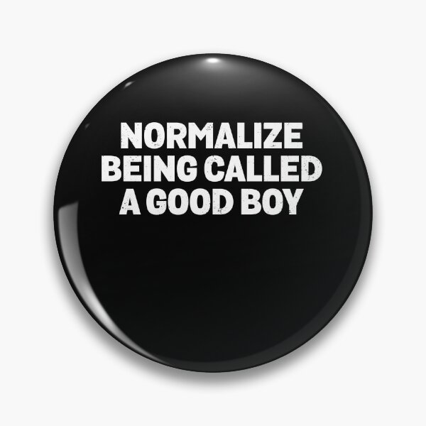 Item preview, Normalize Being Called A Good Boy Funny Affirmation Humor designed and sold by elderberry.