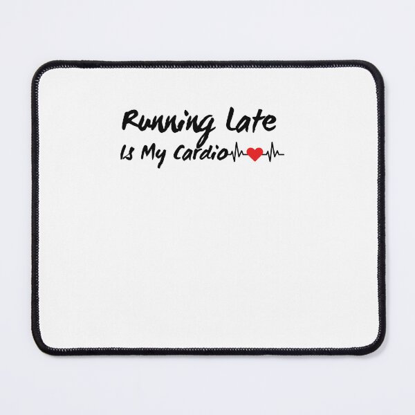 Item preview,  Running late is my cardio shirt, runner gym t-shirt, funny workout t shirt, fitness shirt, busy mom graphic tee, gym shirt, exercise shirt designed and sold by SheryfaEl.