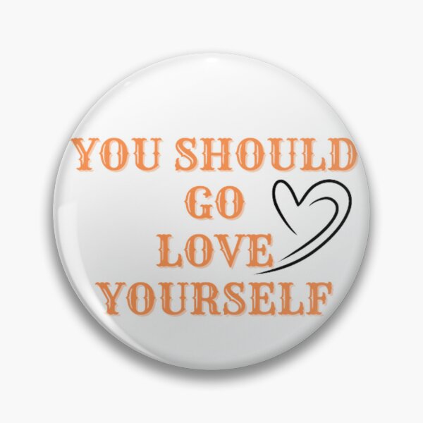 Item preview, You Should Go Love Yourself designed and sold by amalgamateyou.