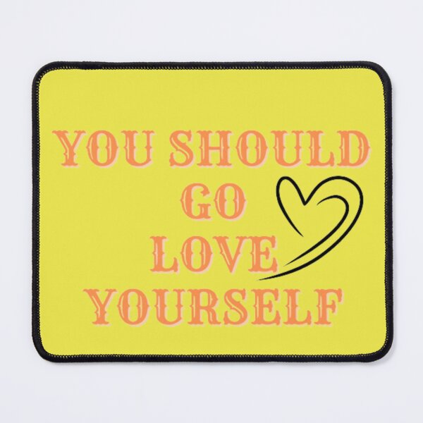 Item preview, You Should Go Love Yourself designed and sold by amalgamateyou.