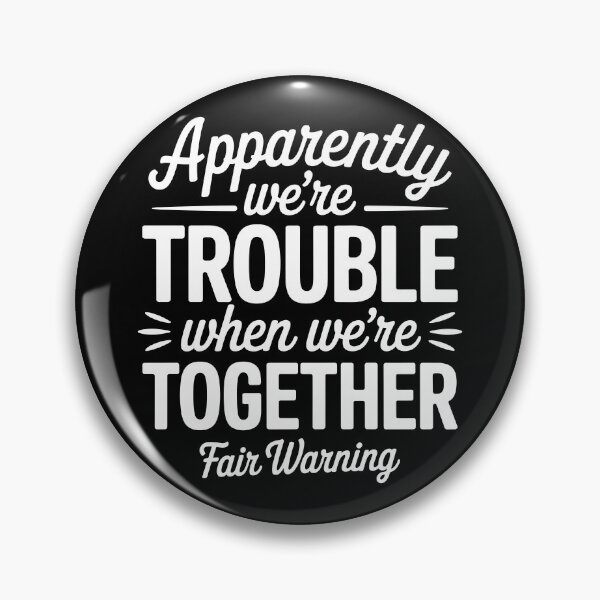 Item preview, Apparently We're Trouble When We're Together - Fair Warning designed and sold by theartfulaspie.