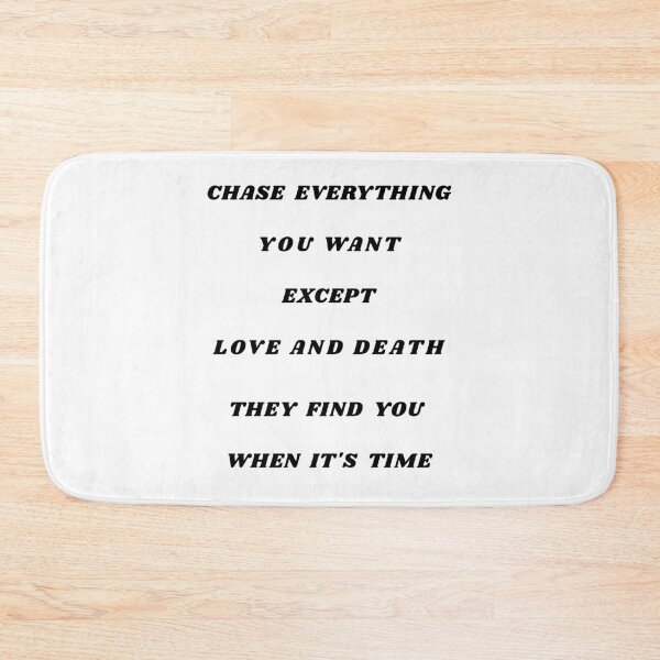 Item preview, Chase Everything You Want Except Love And Death They Will Find You When It’s TimeT-Shirt Life Wisdom designed and sold by biomood.