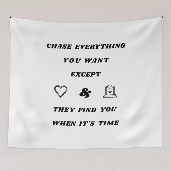 Item preview, Chase Everything You Want Except Love And Death They Will Find You When It’s TimeT-Shirt designed and sold by biomood.