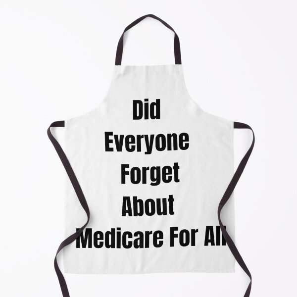 Item preview, Did Everyone Forget About Medicare For All designed and sold by utterhysterics.