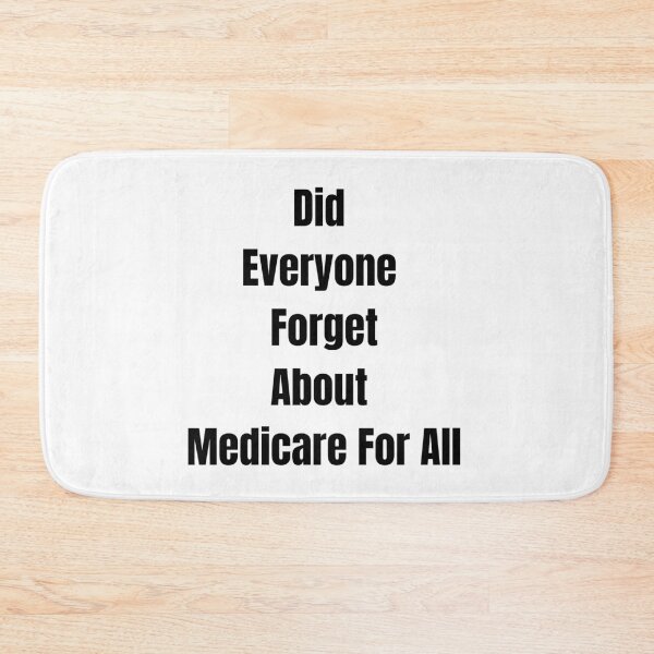 Item preview, Did Everyone Forget About Medicare For All designed and sold by utterhysterics.