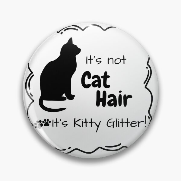 Item preview, It's not Cat Hair, It's Kitty Glitter! designed and sold by GiftableGems.