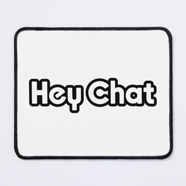Item preview, Hey Chat, Outline Livestreamer Memes designed and sold by Memes N Lore .