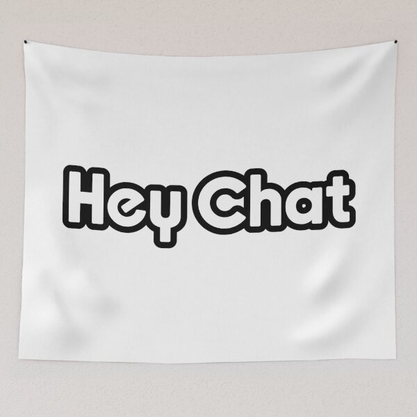 Item preview, Hey Chat, Outline Livestreamer Memes designed and sold by Memes N Lore .