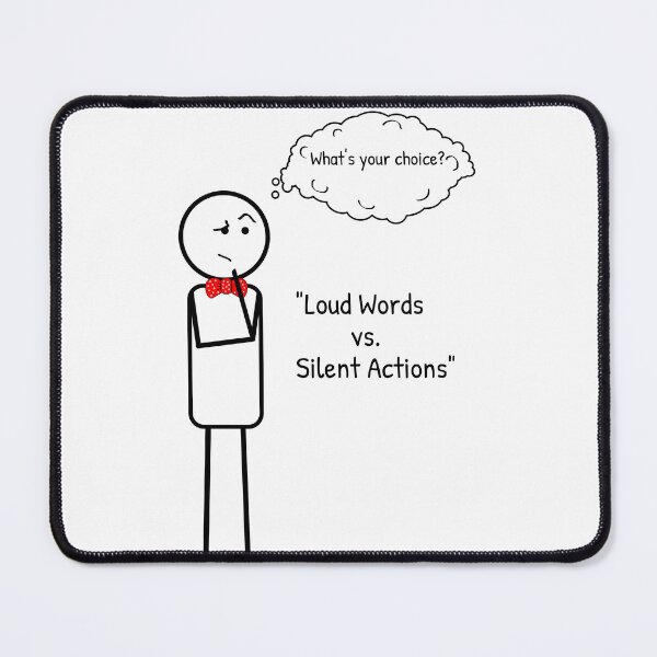 Item preview, Loud Words vs Silent Action - such a common situation these days. designed and sold by ThinkMan.