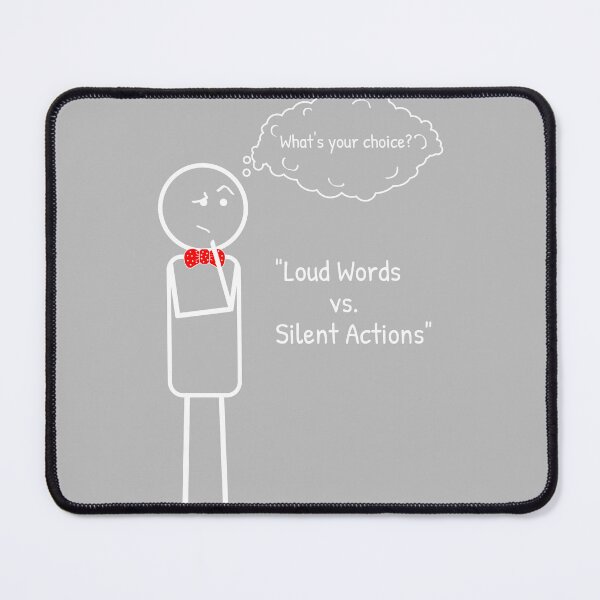 Item preview, Loud Words vs Silent Action - such a common situation these days. designed and sold by ThinkMan.