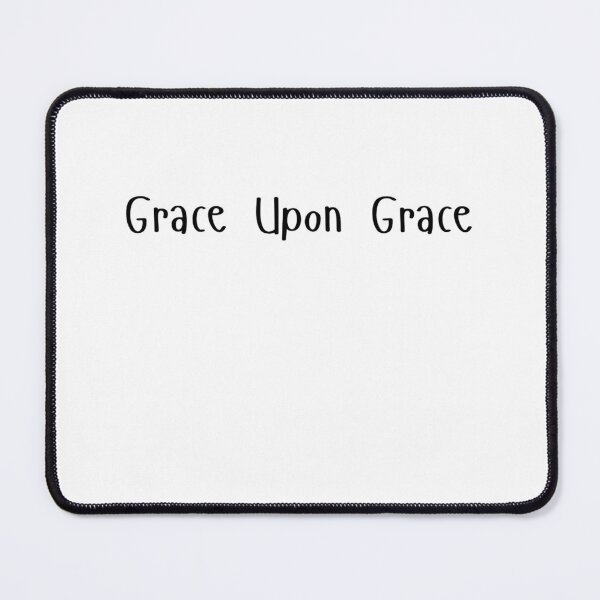 Item preview, Grace Upon Grace designed and sold by WorthyWearCo.