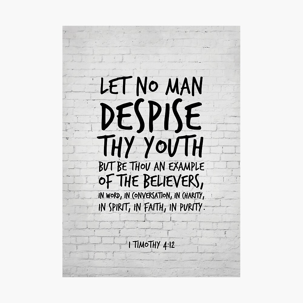 1 Timothy 412 Let No Man Despise Thy Youth Kjv Bible Verses | Images ...