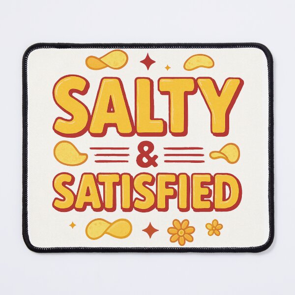 Item preview, Salty and Satisfied – Funny Potato Chip Lover Quote Design designed and sold by Mai Tucents Designs.