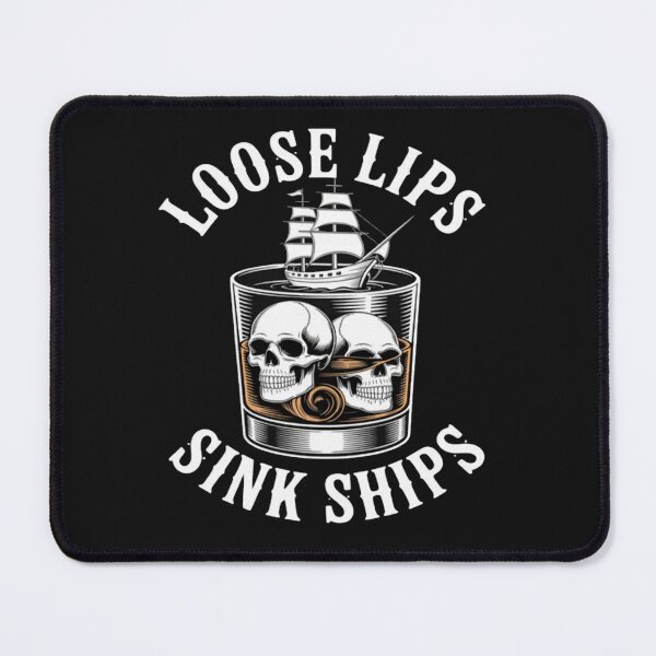 Item preview, Loose Lips Sink Ships Funny Sarcastic designed and sold by Vastingan.