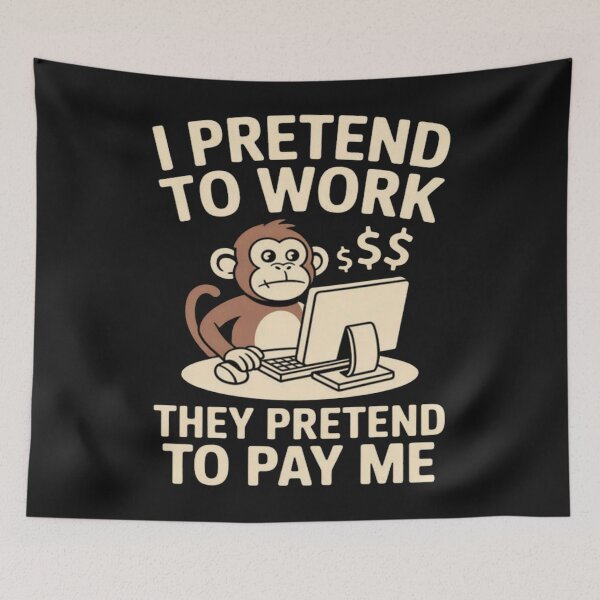 Item preview, Monkey I Pretend To Work They Pretend To Pay Me designed and sold by Vastingan.