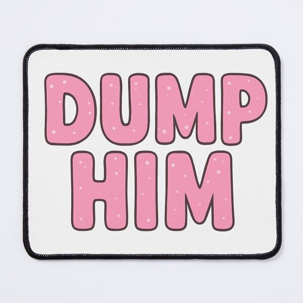 Item preview, Dump Him – Bold Feminist Empowerment Design designed and sold by Mai Tucents Designs.