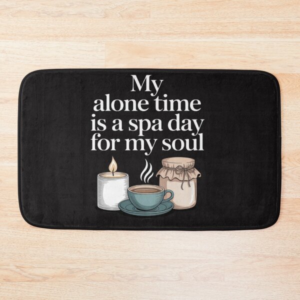 Item preview, My Alone Time Is a Spa Day for My Soul Introvert designed and sold by Ikwalima.