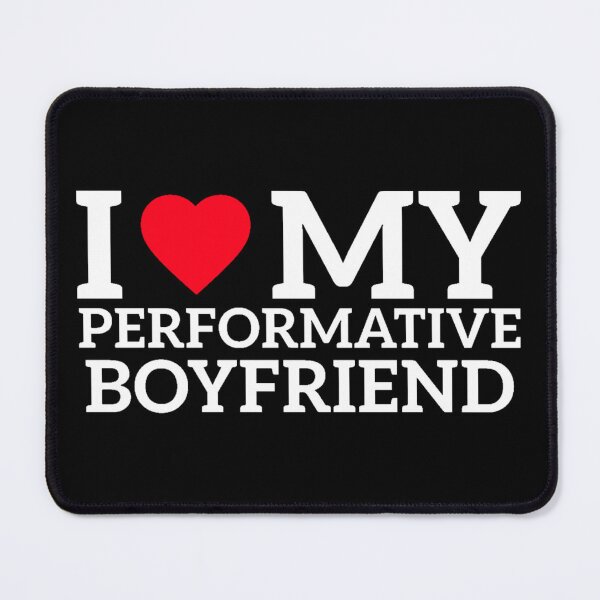 Item preview, i heart my performative boyfriend designed and sold by thingsbymar.