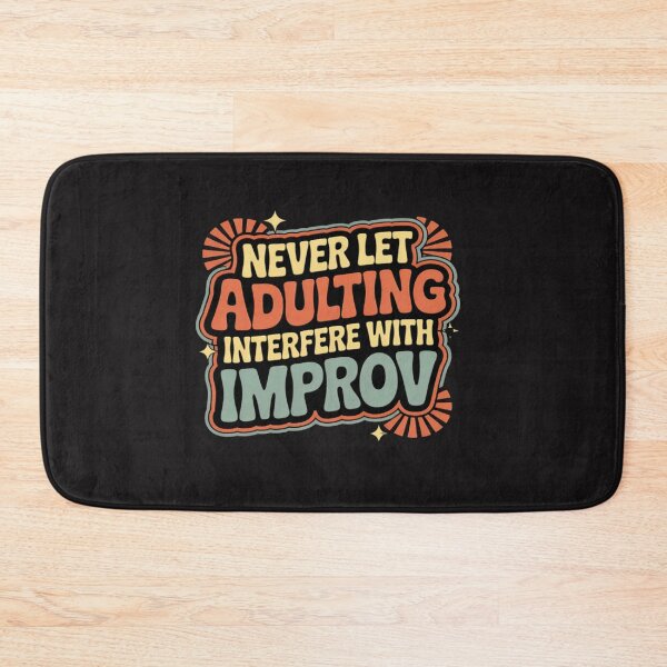 Item preview, Never Let Adulting Interfere With Improv Theater Puns designed and sold by Ikwalima.