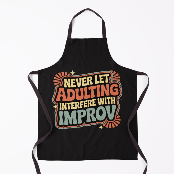 Item preview, Never Let Adulting Interfere With Improv Theater Puns designed and sold by Ikwalima.