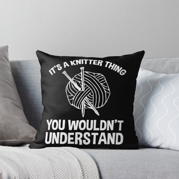 Item preview, It's A Knitter Thing - You Wouldn't Understand designed and sold by Cat Lady Designs.