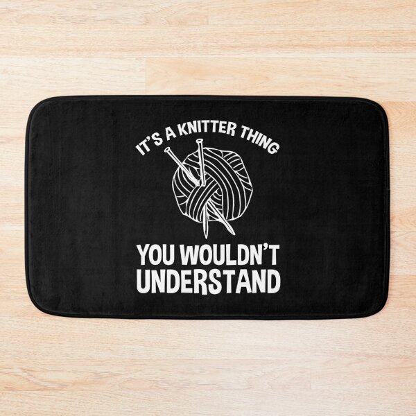 Item preview, It's A Knitter Thing - You Wouldn't Understand designed and sold by Cat Lady Designs.