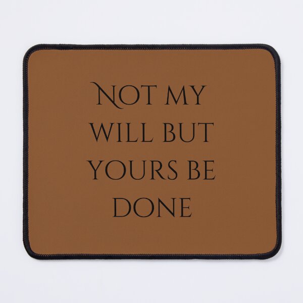 Item preview, Your will be done designed and sold by WorthyWearCo.