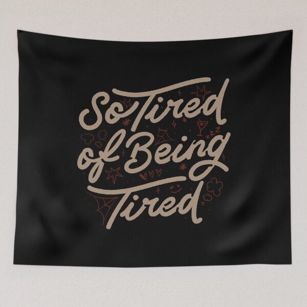 Item preview, So Tired of Being Tired by Tobe Fonseca designed and sold by Tobe Fonseca®.