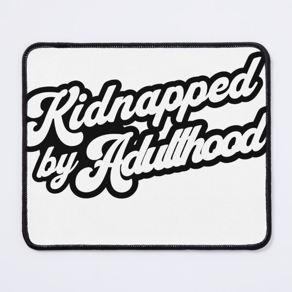 Item preview, Kidnapped by Adulthood designed and sold by Recall Threads.