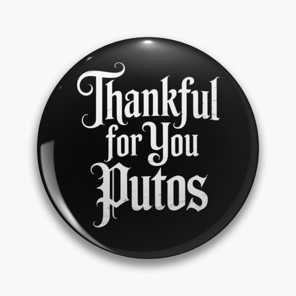 Artikelvorschau, Dankbar für dich, Putos, Thanksgiving, Cholo-Witz entworfen und verkauft von ValerieRodrigue.