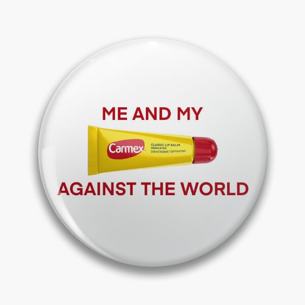 Item preview, Me and my Carmex against the world designed and sold by Lydia.Create.