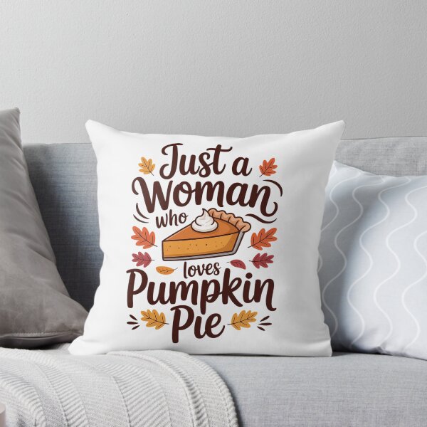 Item preview, Thanksgiving Just A Woman Who Loves Pumpkin Pie designed and sold by Sunset4Bones.