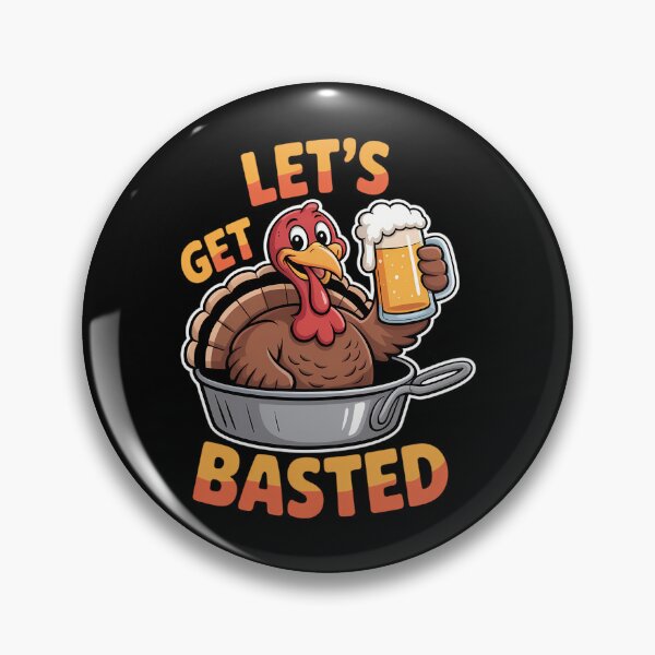 Item preview, Let's Get Basted Funny Turkey - Cool Thanksgiving designed and sold by Sunset4Bones.