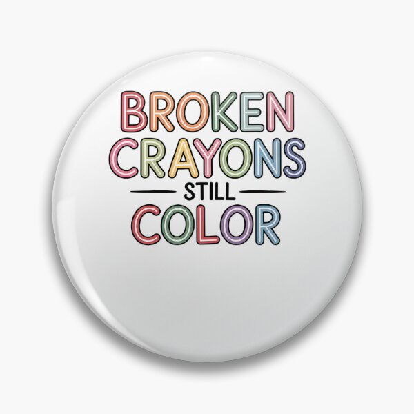 Item preview, Broken Crayons still color, Anxiety Mental Health Awareness designed and sold by TyraYoung.