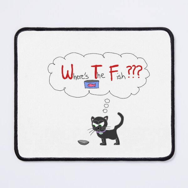 Item preview, “WTF! Where’s the Fish?” - Salem designed and sold by Slinky Void Styles by @K.K.Labz (Katie-Kat Labrador).