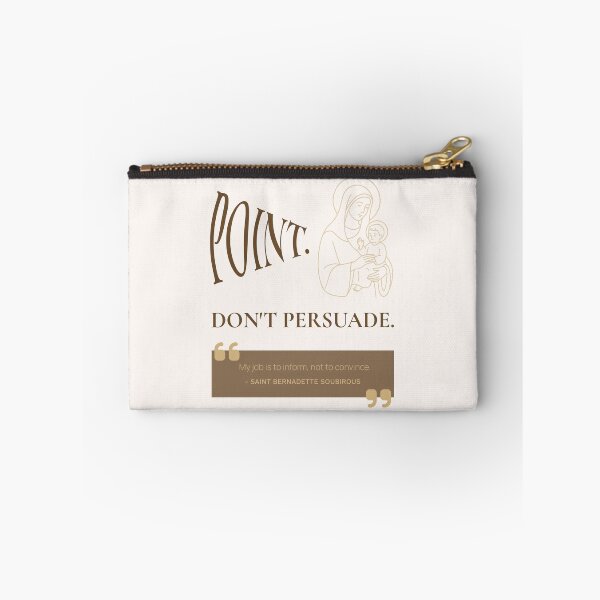 Item preview, Point. Don't Persuade. - Saint Bernadette Soubirous Quote - Catholic designed and sold by saintsnscholars.