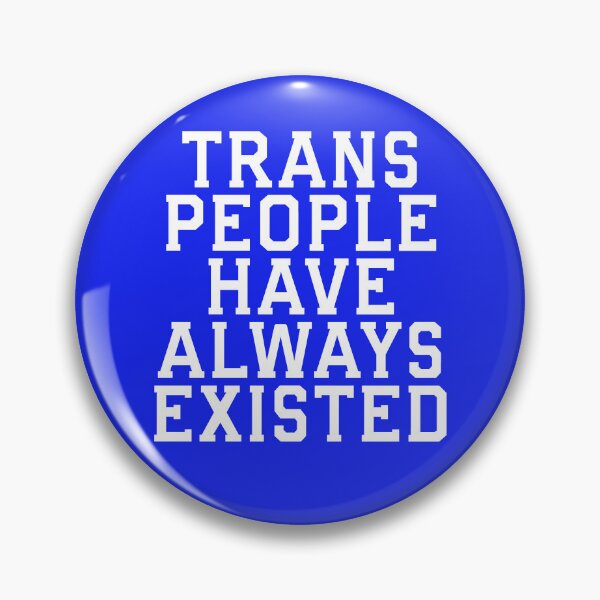Item preview, Trans People Have Always Existed designed and sold by Prickly Cactus Collage.