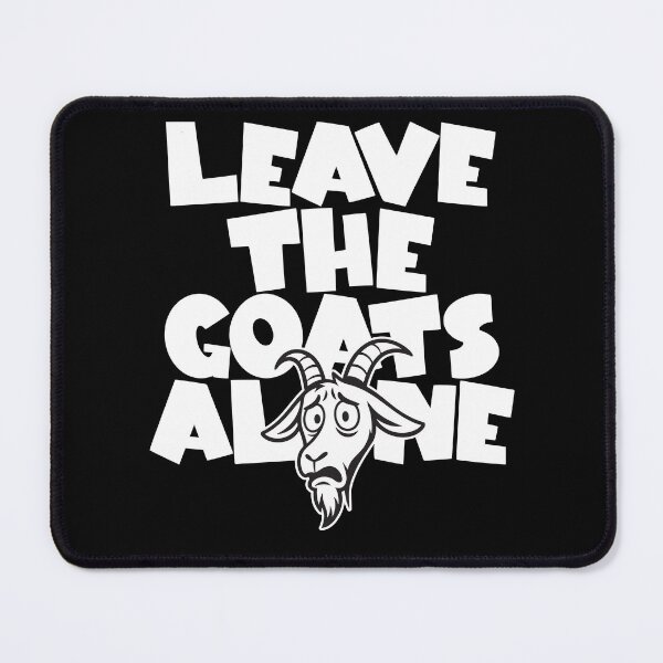 Item preview, Leave The Goats Alone - Plain White Text designed and sold by mad-bull.