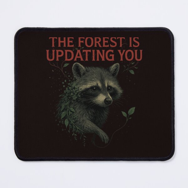 Item preview, The Forest Is Updating You designed and sold by Tadeusz1.