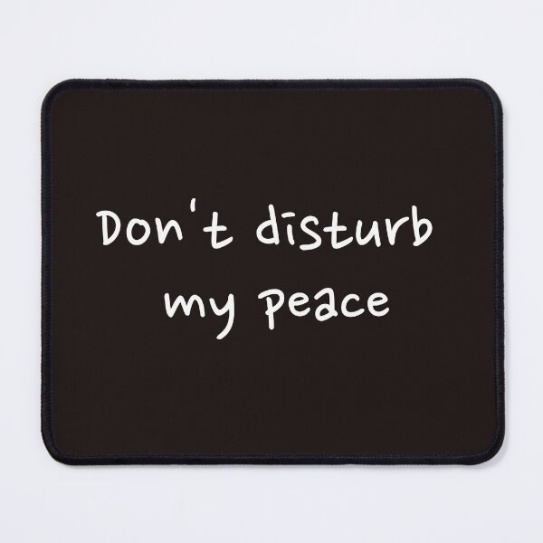 Item preview, Don't disturb my peace Funny witty sarcastic designed and sold by Creations by lyne.