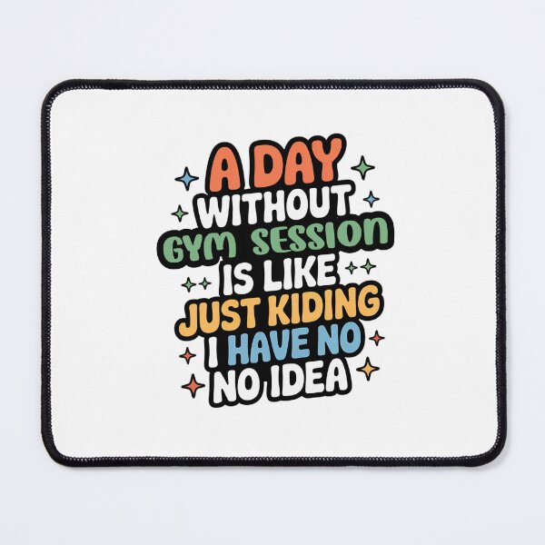 Item preview, A Day Without Gym Session Is Like Just Kidding - Cool & Funny Gym Session Lover designed and sold by Watsonarts.