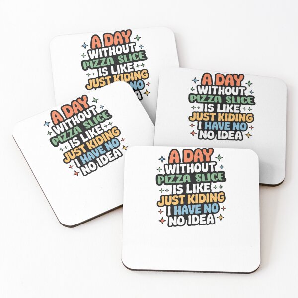 Item preview, A Day Without Pizza Slice Is Like Just Kidding - Cool & Funny Pizza Slice Lover designed and sold by Watsonarts.