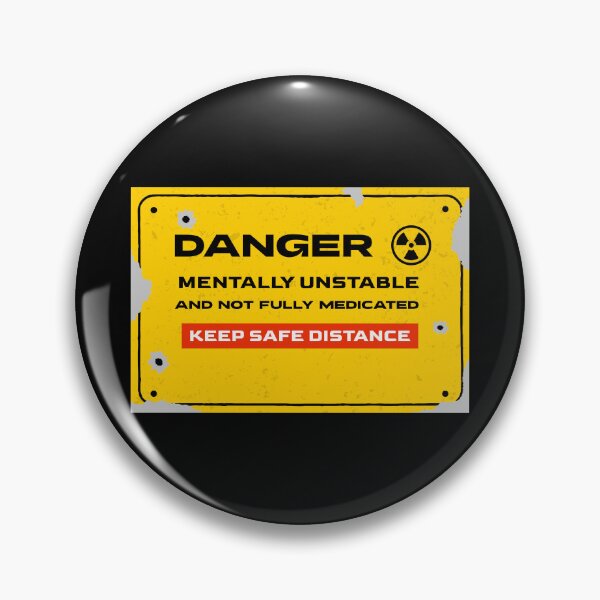 Item preview, Danger - Mentally Unstable And Not Fully Medicated designed and sold by RR-Creative.